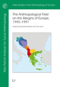 The Anthropological Field on the Margins of Europe : 1945-1991 (Halle Studies in the Anthropology of Eurasia .29) （2014. 392 S. 23.5 cm）