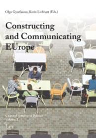 Constructing and Communicating EUrope (Cultural Patterns of Politics .2) （2014. 240 S. 21.0 cm）