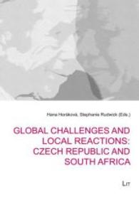 Global Challenges and Local Reactions: Czech Republic and South Africa (Internationale Politik / International Politics .19) （2014. 248 S. 21.0 cm）