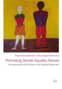 Promoting Gender Equality Abroad : An Assessment of EU Action in the External Dimension (Gender-Diskussion .24) （2017. 208 S. 21.0 cm）