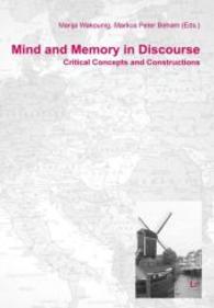 Mind and Memory in Discourse : Critical Concepts and Constructions (Europa Orientalis .15) （2014. 248 S. 23.5 cm）