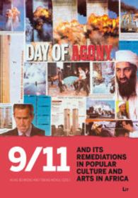 9/11 and its Remediations in Popular Culture and Arts in Africa (Kunst und Visuelle Kulturen Afrikas Bd.3) （2015. 140 S. 29.7 cm）