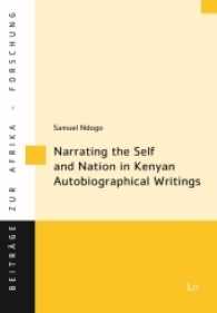 Narrating the Self and Nation in Kenyan Autobiographical Writings (Beiträge zur Afrikaforschung .63) （2016. 296 S. 23.0 cm）