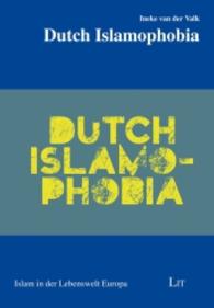 Dutch Islamophobia (Islam in der Lebenswelt Europa Bd.9) （2015. 192 S. 21 cm）
