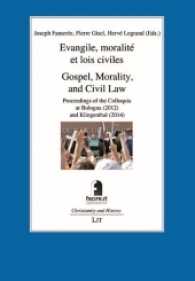 Evangile, moralité et lois civiles. Gospel, Morality, and Civil Law : Proceedings of the Colloquia at Bologna (2012) and Klingenthal (2014) (Christianity and History, Series of the John XXIII Foundation for Religious Studies in Bologna .13) （2016. 376 S. 23.5 cm）