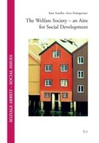 The Welfare Society - an Aim for Social Development (Soziale Arbeit - Social Issues .20) （2016. 208 S. 23.5 cm）