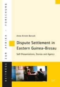Dispute Settlement in Eastern Guinea-Bissau : Self-Presentations, Stories and Agency (Beiträge zur Afrikaforschung Bd.72) （2016. 428 S. 23 cm）
