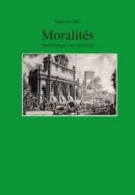 Moralités : Bemerkungen zum Strafrecht (Rechtsgeschichte und Rechtsgeschehen - Italien Bd.13) （2017. 144 S. 23.5 cm）