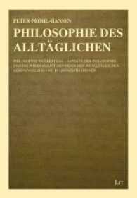 Philosophie des Alltäglichen : Philosophie im Übertrag - Aspekte der Philosophie und die Wirksamkeit des Menschen im alltäglichen Lebensvollzug und in Grenzsituationen (Existenz und Autonomie .4) （2017. 424 S. 21.0 cm）