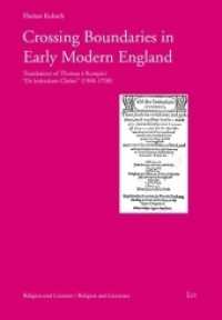 Crossing Boundaries in Early Modern England : Translations of Thomas à Kempis's "De imitatione Christi" (1500-1700) (Religion und Literatur. Religion and Literature .6) （2018. 312 S. 23.5 cm）