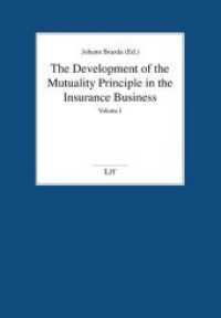 The Development of the Mutuality Principle in the Insurance Business : An International Comparison (Wirtschaftswissenschaften 32) （2020. 1080 S. 23,5 cm）