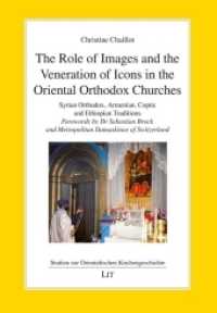 The Role of Images and the Veneration of Icons in the Oriental Orthodox Churches (Studien zur Orientalischen Kirchengeschichte .55) （2018. 144 S. 21.0 cm）