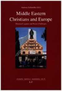 Middle Eastern Christians and Europe : Historical Legacies and Present Challenges (orientalia - patristica - oecumenica .13) （2018. 266 S. 23.5 cm）