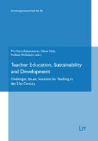 Teacher Education, Sustainability and Development : Challenges, Issues, Solutions for Teaching in the 21st Century (Erziehungswissenschaft .86) （2018. 256 S. 21,0 cm）