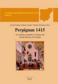 Perpignan 1415 : Un sommet européen à l'époque du Grand Schisme d'Occident (Geschichte und Kultur der Iberischen Welt .15) （2019. 688 S. 23,5 cm）