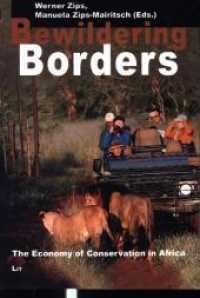 Bewildering Borders : The Economy of Conservation in Africa (Legal Anthropology and Indigenous Rights .4) （2019. 408 S. 23,5 cm）