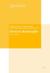 Dietrich Bonhoeffer : Life and Legacy (Theology in the Public Square/ Theologie in der Öffentlichkeit 11) （2019. 168 S. 23,5 cm）