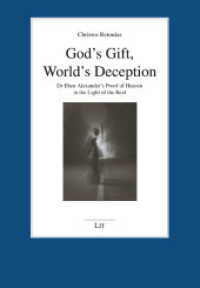 God's Gift, World's Deception : Dr Eben Alexander's Proof of Heaven in the Light of the Real (Forum Religionsphilosophie 37) （2022. 450 S. 21 cm）