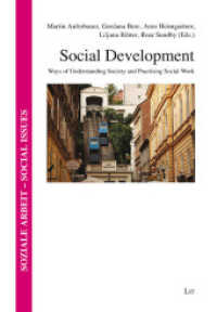 Social Development : Ways of Understanding Society and Practising Social Work (Soziale Arbeit - Social Issues .22) （2019. 240 S. 23,5 cm）