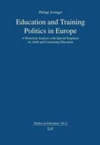 Education and Training Politics in Europe : A Historical Analysis with Special Emphasis on Adult and Continuing Education (Studies on Education 6) （2020. 224 S. 21,0 cm）