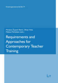 Requirements and Approaches for Contemporary Teacher Training (Erziehungswissenschaft 91) （2019. 312 S. 21,0 cm）