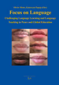 Focus on Language : Challenging Language Learning and Language Teaching in Peace and Global Education (Europa lernen. Perspektiven für eine Didaktik europäischer Kulturstudien 10) （2020. 408 S. 21,0 cm）
