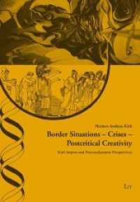 Border Situations - Crises - Postcritical Creativity : Karl Jaspers and Processdynamic Perspectives (Ethik in der Praxis, Studien 46) （2020 216 S.  23,5 cm）