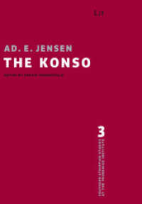 The Konso : With a preface by Kansite Gellebo. Edited by Sophia Thubauville (Southern Ethiopian Studies at the Frobenius Institute 3) （2021. 184 S. 23 cm）
