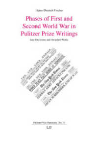 Phases of First and Second World War in Pulitzer Prize Writings : Jury Decisions and Awarded Works (Pulitzer Prize Panorama 33) （2022. 250 S. 21 cm）