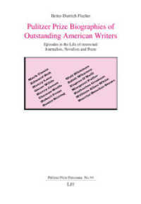 Pulitzer Prize Biographies of Outstanding American Writers : Episodes in the Life of renowned Journalists, Novelists and Poets (Pulitzer Prize Panorama 44) （2024. 254 S. 21 cm）