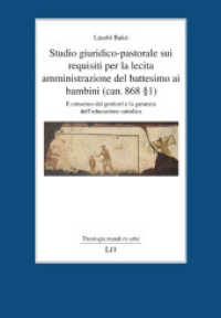 Studio giuridico-pastorale sui requisiti per la lecita amministrazione del battesimo ai bambini (can. 868   1) : Il consenso dei genitori e la garanzia dell'educazione cattolica (Theologia mundi ex urbe. R&ouml;mische Studien/Roman Studies 6) （2025. 218 S. 21 cm）
