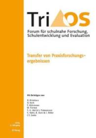 Transfer von Praxisforschungsergebnissen : 9. Jahrgang, Heft 1/2014 (TriOS - Forum für schulnahe Forschung, Schulentwicklung und Evaluation Bd.13) （2014. 152 S. 23.5 cm）