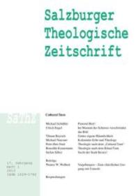 Salzburger Theologische Zeitschrift. 17. Jahrgang, 1. Heft 2013 (Salzburger Theologische Zeitschrift H.2013/1) （2014. 224 S. 23.5 cm）