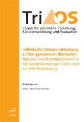 7. Jahrgang, Heft 1/2012. Individuelle Schwerpunktsetzung auf der gymnasialen Oberstufe?! Vorgaben und Wahlmöglichkeiten (TriOS - Forum für schulnahe Forschung, Schulentwicklung und Evaluation Bd.9) （2012. 160 S. 23.5 cm）