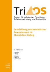 Entwicklung mathematischer Kompetenzen im Oberstufen-Kolleg : 6. Jahrgang, Heft 1/2011 (TriOS - Forum für schulnahe Forschung, Schulentwicklung und Evaluation Bd.7) （2012. 192 S. 23,5 cm）