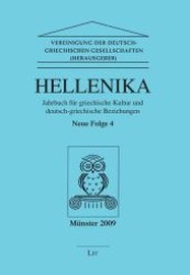 Hellenika. Jahrbuch für griechische Kultur und Deutsch-Griechische Beziehungen Folge.4 (Hellenika. Jahrbuch für griechische Kultur und deutsch-griechische Beziehungen 4) （1. Aufl. 2009. 200 S. Abb. 210 mm）