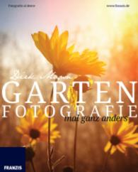 Garten-Fotografie mal ganz anders (Fotografie al dente)
