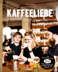 Kaffeeliebe. : Espresso-, Br&uuml;h- & Filtertechniken