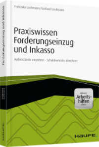 Praxiswissen Forderungseinzug und Inkasso - inkl. Arbeitshilfen online : Außenstände einziehen - Schuldnertricks abwehren (Haufe Fachbuch 11004) （1. Aufl. 2014. 256 S. 209.000 mm）