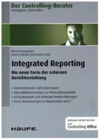 Integrated Reporting : Die neue Form der externen Berichterstattung. Inkl. Zugang zur Online-Version Haufe Controlling Office (Der Controlling-Berater Bd.39) （2015. 240 S. 241 mm）