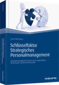 Schlüsselfaktor Strategisches Personalmanagement : Arbeitgeberattraktivität steigern durch zukunftsfähige HR-Konzepte und Neurowissenschaft （1. Aufl. 2016. 470 S. 245.000 mm）