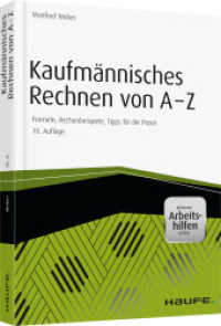 Kaufmännisches Rechnen von A - Z - inklusive Arbeitshilfen online : Formeln und Rechenbeispiele: schnell nachschlagen, richtig rechnen (Haufe Praxisratgeber) （10. Aufl. 2016. 305 S. 208.000 mm）