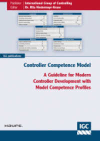 Controller Competence Model : A Guideline for Modern Controller Development with Model Competence Profiles (IGC Publications) （2016. 238 p. 242 mm）