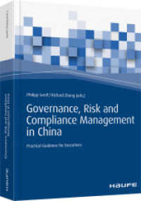 Governance, Risk and Compliance Management in China : Practical Guidance for Executives (Haufe Fachbuch) （1. Auflage 2018. 2018. 520 S. 246.000 mm）