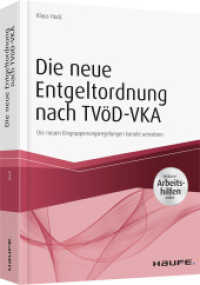 Die neue Entgeltordnung nach TVöD-VKA : Die neuen Eingruppierungsregelungen korrekt umsetzen. Inklusive Arbeitshilfen online (Haufe Fachbuch) （2017. 432 S. 230.000 mm）