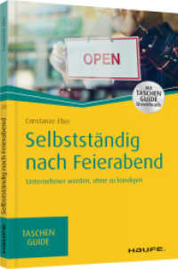 Selbstständig nach Feierabend : Unternehmer werden, ohne zu kündigen. Mit TaschenGuide Downloads (Haufe TaschenGuide 10218) （2017. 128 S. 165.000 mm）
