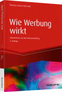 Wie Werbung wirkt : Erkenntnisse aus dem Neuromarketing (Haufe Fachbuch 00053) （3. Aufl. 2018. 185 S. 245.000 mm）
