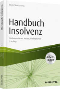 Handbuch Insolvenz : Insolvenzverfahren, Haftung, Gläubigerschutz. Inklusive Arbeitshilfen online (Haufe Fachbuch) （5. Aufl. 2018. 343 S. 245.000 mm）