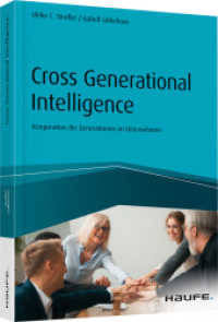 Cross Generational Intelligence : Kooperation der Generationen im Unternehmen (Haufe Fachbuch) （2020. 503 S. 242.000 mm）