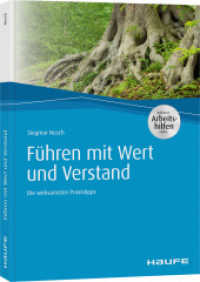 F&uuml;hren mit Wert und Verstand : Die wirksamsten Praxistipps. Inklusive Arbeitshilfen online (Haufe Fachbuch) （2020. 272 S. 235.000 mm）